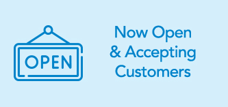 Now Open & Accepting Customers